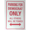 [Democrat Parking Sign]